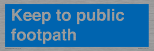 Keep to public footpath